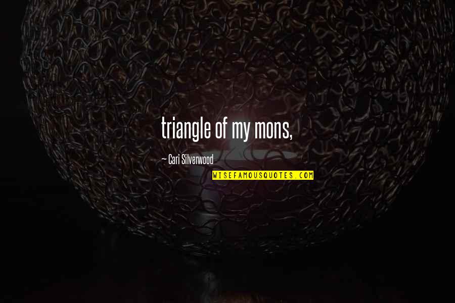 Eyrolles Quotes By Cari Silverwood: triangle of my mons,