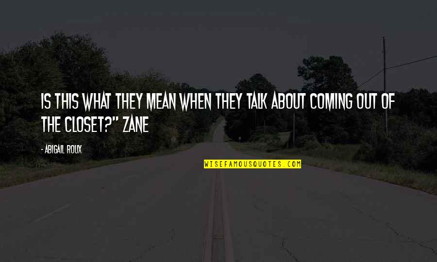 Ezan Sesi Quotes By Abigail Roux: Is this what they mean when they talk