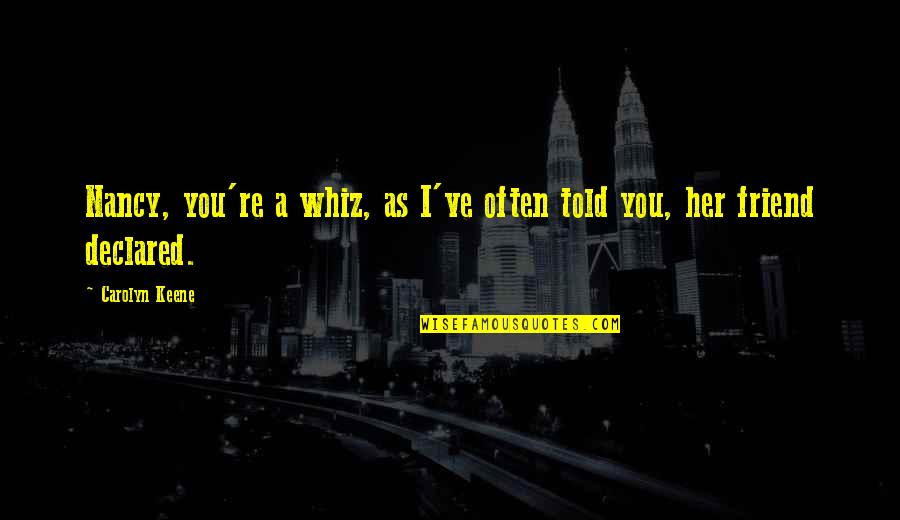 Eze Breeze Windows Quote Quotes By Carolyn Keene: Nancy, you're a whiz, as I've often told