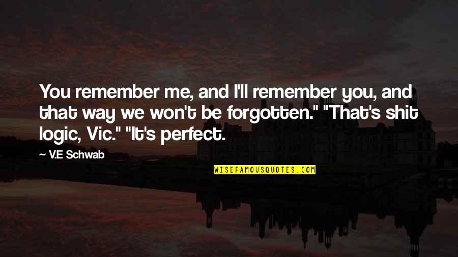 Ezel Quotes And Quotes By V.E Schwab: You remember me, and I'll remember you, and