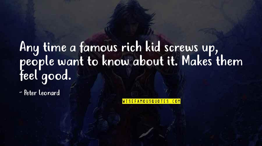 Ezip 400 Quotes By Peter Leonard: Any time a famous rich kid screws up,