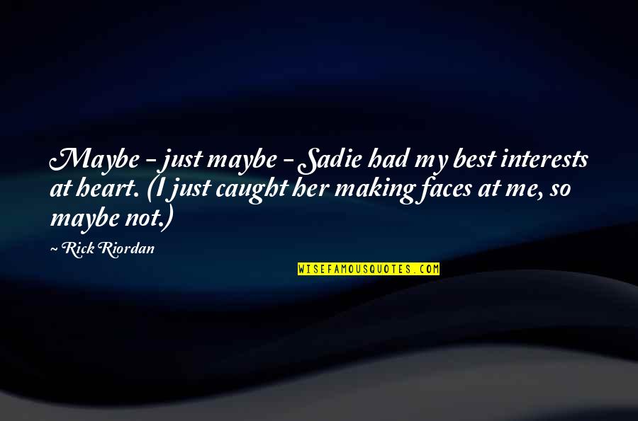Ezip 400 Quotes By Rick Riordan: Maybe - just maybe - Sadie had my