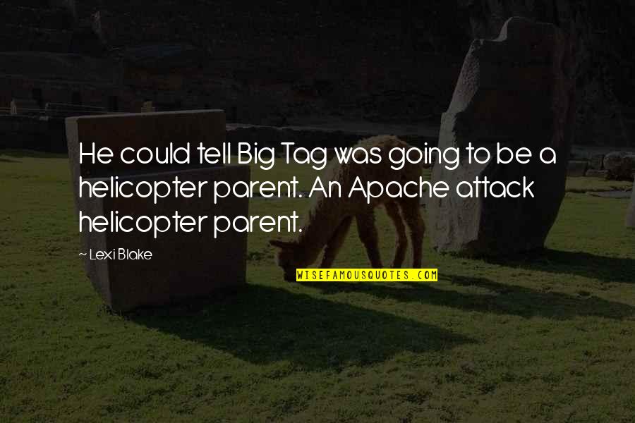 Ezip 450 Quotes By Lexi Blake: He could tell Big Tag was going to