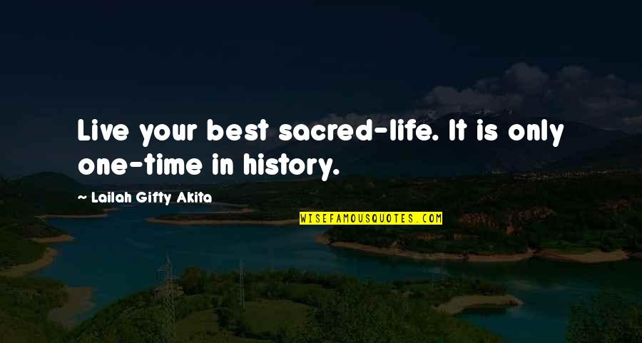Ezquerra Eta Quotes By Lailah Gifty Akita: Live your best sacred-life. It is only one-time Ezquerra Eta Quotes By Lailah Gifty Akita: Live your best sacred-life. It is only one-time