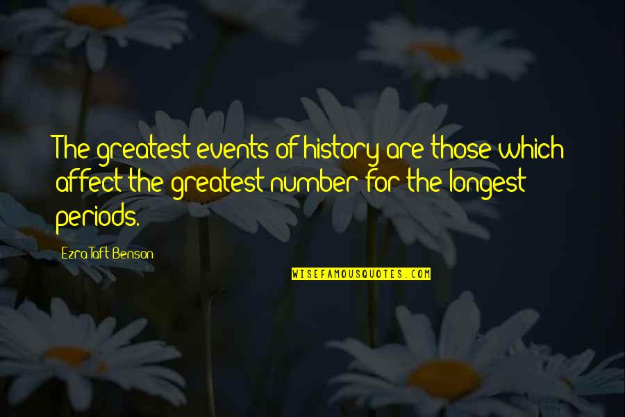 Ezra Benson Quotes By Ezra Taft Benson: The greatest events of history are those which