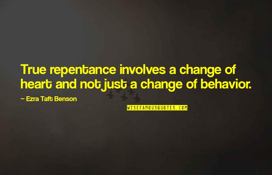 Ezra Benson Quotes By Ezra Taft Benson: True repentance involves a change of heart and