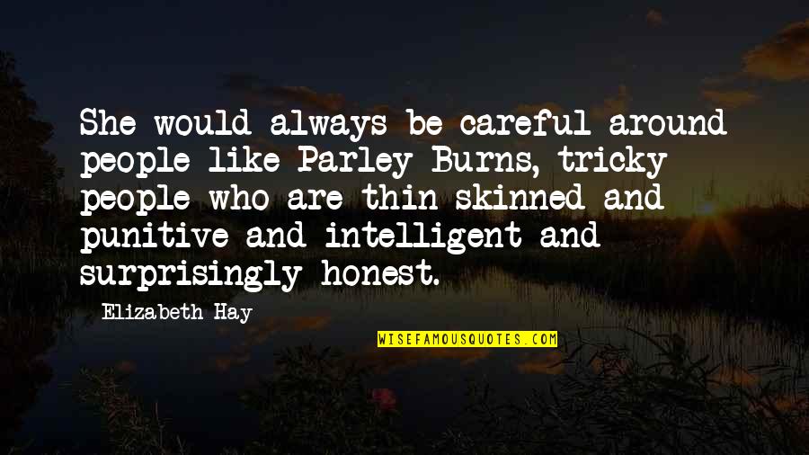 Ezra Fitz And Aria Quotes By Elizabeth Hay: She would always be careful around people like