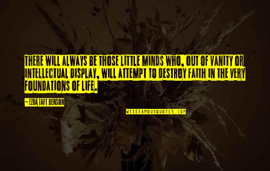 Ezra Taft Benson Quotes By Ezra Taft Benson: There will always be those little minds who, Ezra Taft Benson Quotes By Ezra Taft Benson: There will always be those little minds who,