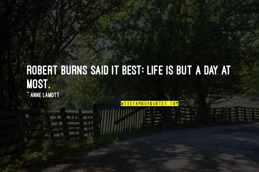 Ezra Taft Benson Temple Quotes By Anne Lamott: Robert Burns said it best: Life is but Ezra Taft Benson Temple Quotes By Anne Lamott: Robert Burns said it best: Life is but