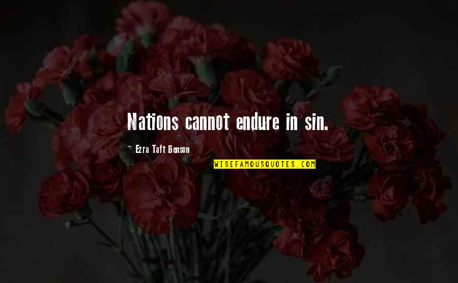 Ezra Taft Quotes By Ezra Taft Benson: Nations cannot endure in sin.