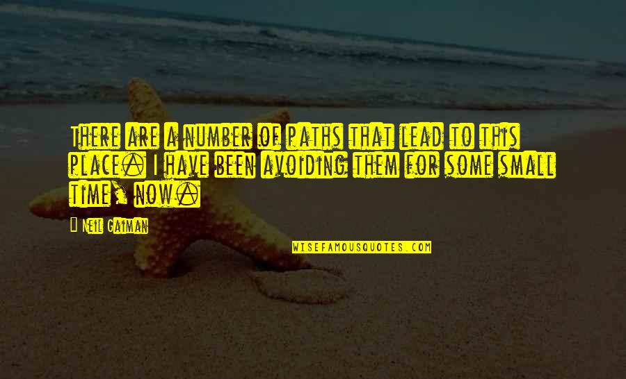 Ezzatkhah Quotes By Neil Gaiman: There are a number of paths that lead Ezzatkhah Quotes By Neil Gaiman: There are a number of paths that lead
