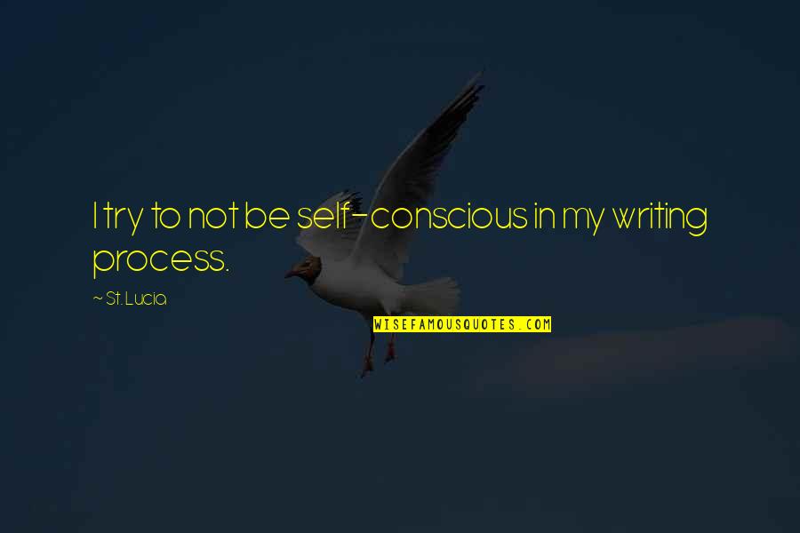 Ezzatkhah Tools Quotes By St. Lucia: I try to not be self-conscious in my