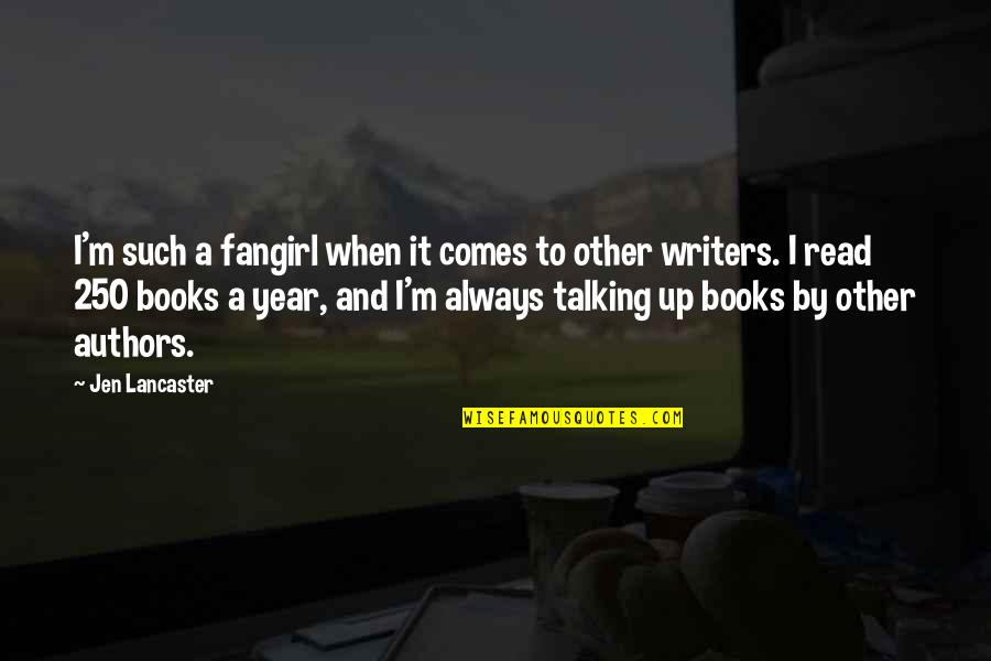 F 250 Quotes By Jen Lancaster: I'm such a fangirl when it comes to F 250 Quotes By Jen Lancaster: I'm such a fangirl when it comes to