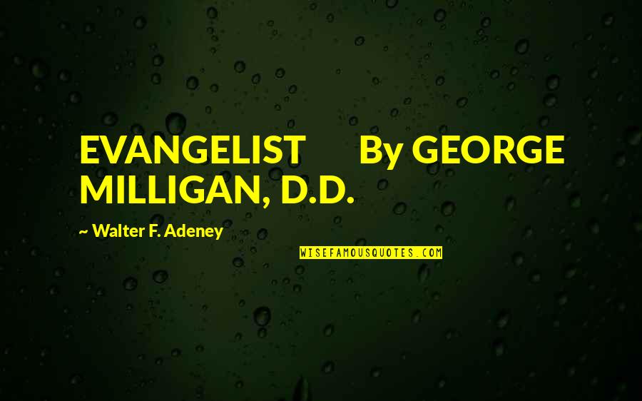 F.d.r Quotes By Walter F. Adeney: EVANGELIST By GEORGE MILLIGAN, D.D.