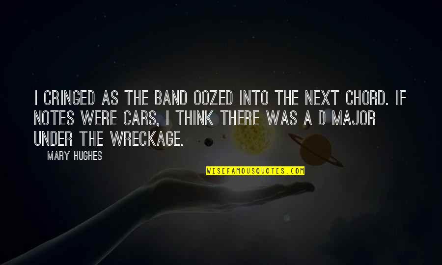 F E Chord Quotes By Mary Hughes: I cringed as the band oozed into the F E Chord Quotes By Mary Hughes: I cringed as the band oozed into the