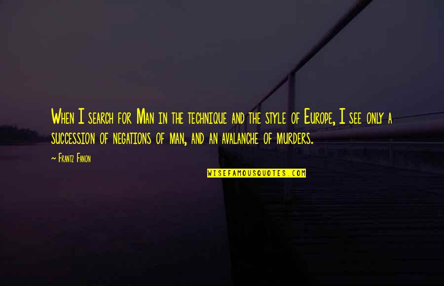 F Fanon Quotes By Frantz Fanon: When I search for Man in the technique F Fanon Quotes By Frantz Fanon: When I search for Man in the technique