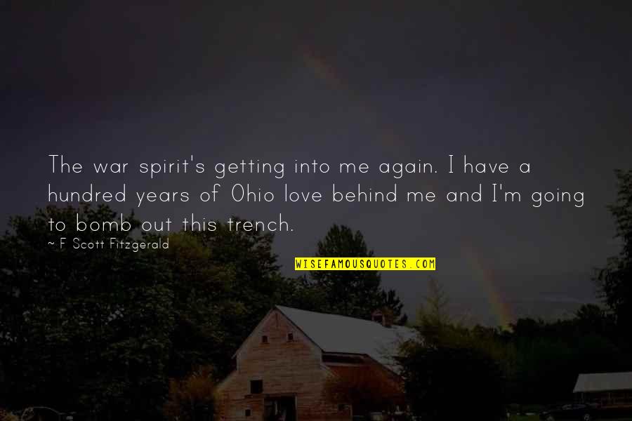 F Love Quotes By F Scott Fitzgerald: The war spirit's getting into me again. I