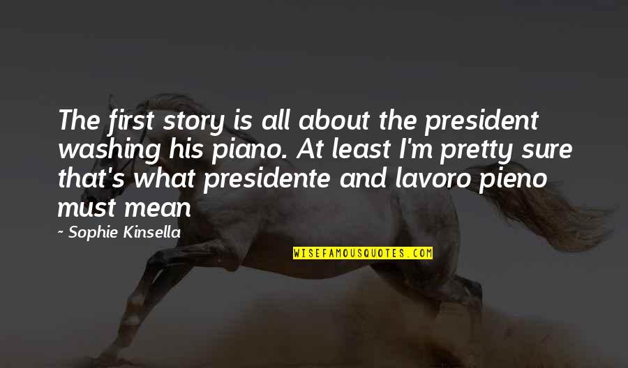 F M Piano Quotes By Sophie Kinsella: The first story is all about the president