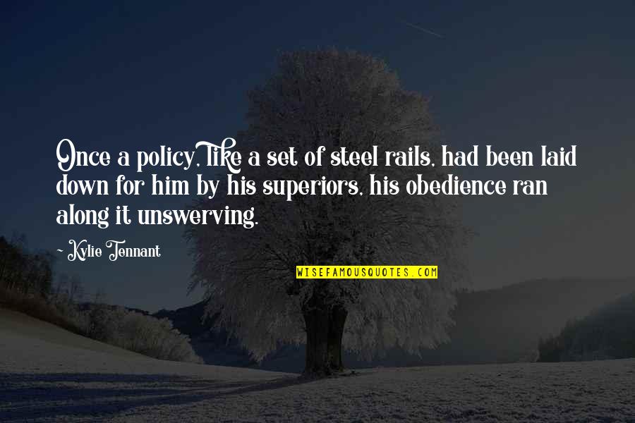 F.r Tennant Quotes By Kylie Tennant: Once a policy, like a set of steel