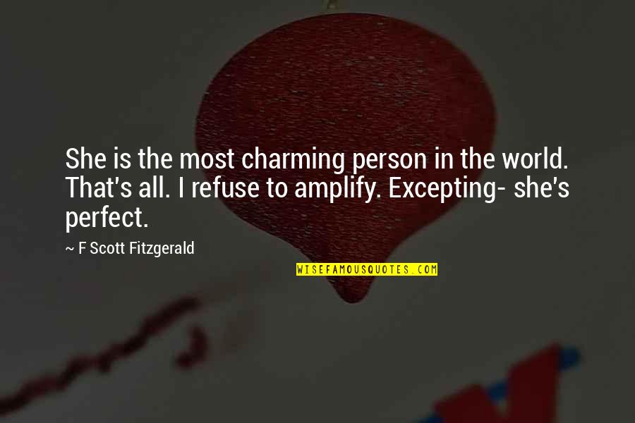 F S Fitzgerald Quotes By F Scott Fitzgerald: She is the most charming person in the