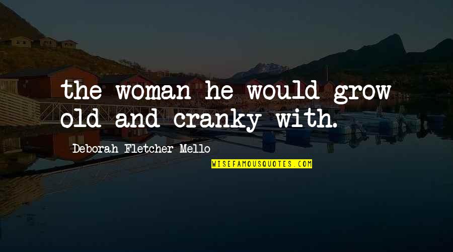 F Scott Fitzgerald Cri Fall Quote Quotes By Deborah Fletcher Mello: the woman he would grow old and cranky