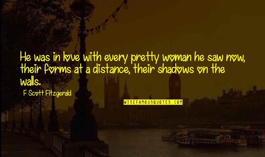 F Scott Fitzgerald Love Quotes By F Scott Fitzgerald: He was in love with every pretty woman