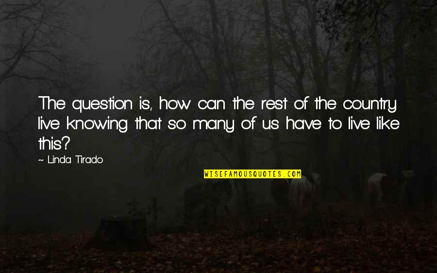 F Sica Quotes By Linda Tirado: The question is, how can the rest of F Sica Quotes By Linda Tirado: The question is, how can the rest of