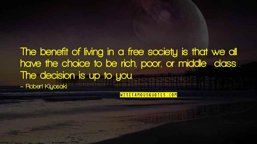 F V Summer Bay Quotes By Robert Kiyosaki: The benefit of living in a free society