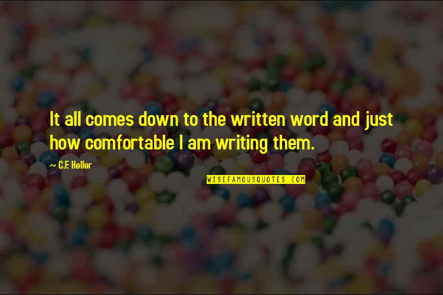 F Word Quotes By C.F. Heller: It all comes down to the written word