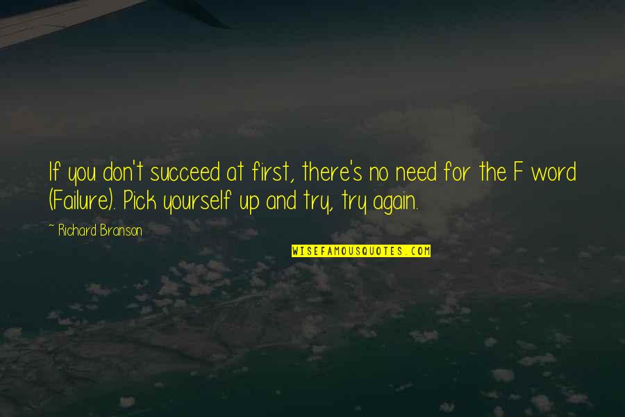 F Word Quotes By Richard Branson: If you don't succeed at first, there's no