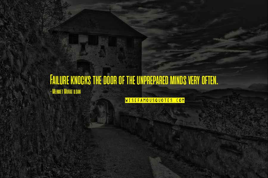 F1 Australian Driver Quotes By Mehmet Murat Ildan: Failure knocks the door of the unprepared minds