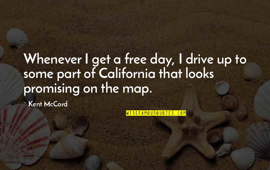 F1 Drivers Famous Quotes By Kent McCord: Whenever I get a free day, I drive