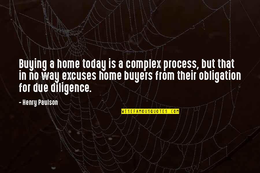 F2f Fighter Quotes By Henry Paulson: Buying a home today is a complex process,