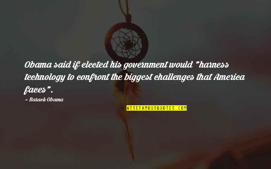 Faadumo Fanka Quotes By Barack Obama: Obama said if elected his government would "harness