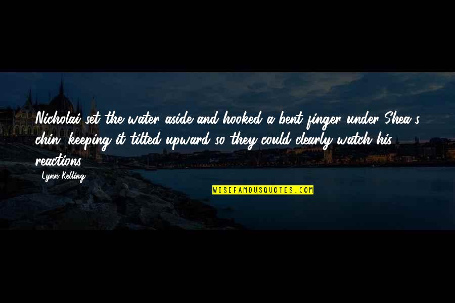 Faaiuh Quotes By Lynn Kelling: Nicholai set the water aside and hooked a