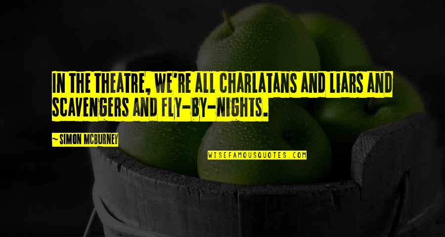 Fabbro Stephanie Quotes By Simon McBurney: In the theatre, we're all charlatans and liars