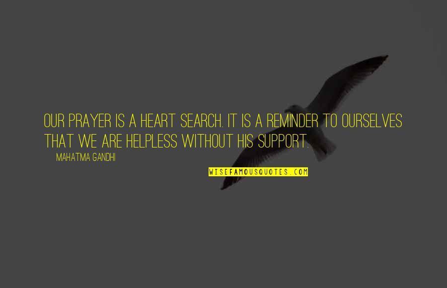 Fabertop Quotes By Mahatma Gandhi: Our prayer is a heart search. It is