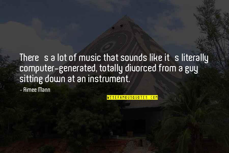Fabian Society Quotes By Aimee Mann: There's a lot of music that sounds like Fabian Society Quotes By Aimee Mann: There's a lot of music that sounds like