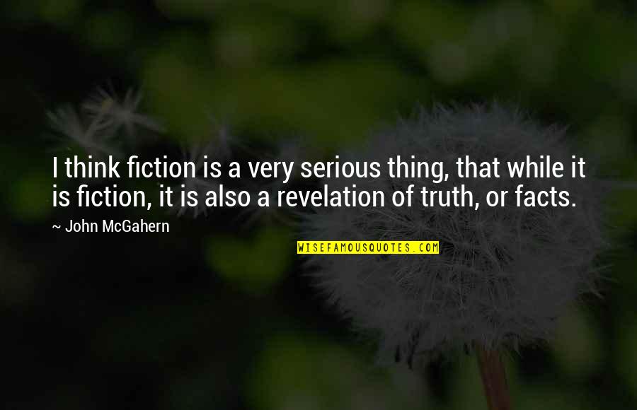Fabiano Caruana Chess Quotes By John McGahern: I think fiction is a very serious thing, Fabiano Caruana Chess Quotes By John McGahern: I think fiction is a very serious thing,