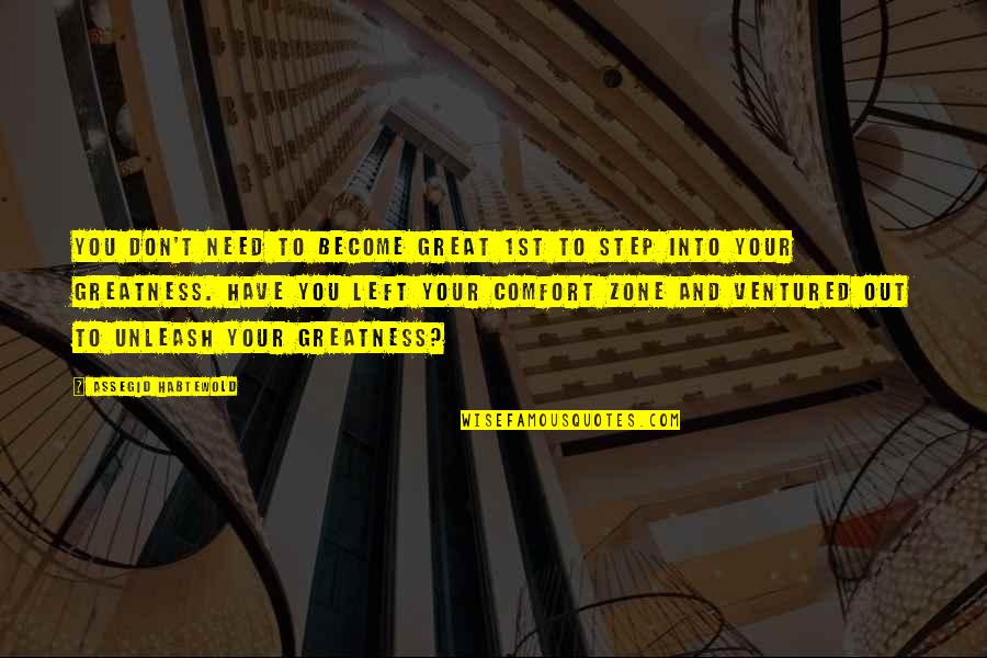 Fabiano Caruana Quotes By Assegid Habtewold: You don't need to become great 1st to Fabiano Caruana Quotes By Assegid Habtewold: You don't need to become great 1st to