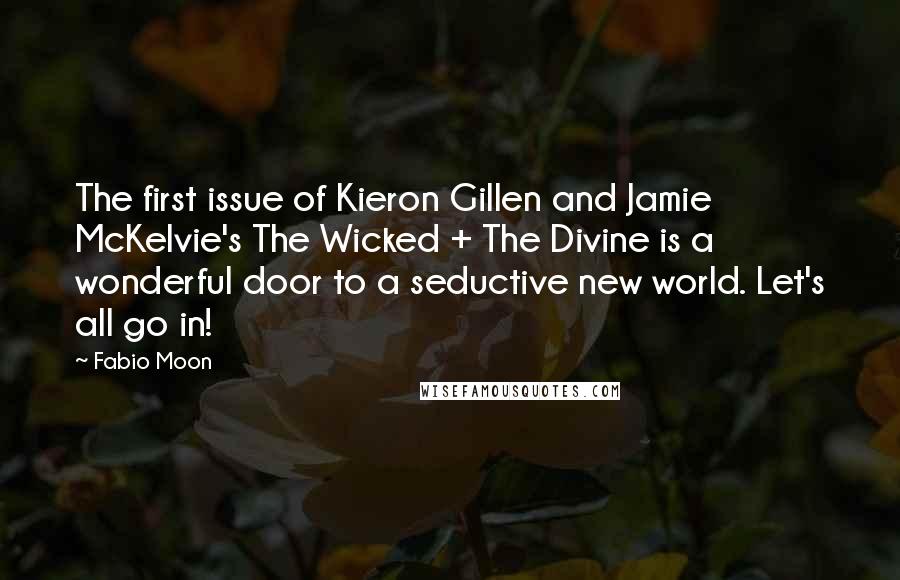 Fabio Moon quotes: The first issue of Kieron Gillen and Jamie McKelvie's The Wicked + The Divine is a wonderful door to a seductive new world. Let's all go in!