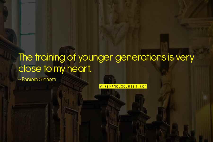 Fabiola Gianotti Quotes By Fabiola Gianotti: The training of younger generations is very close