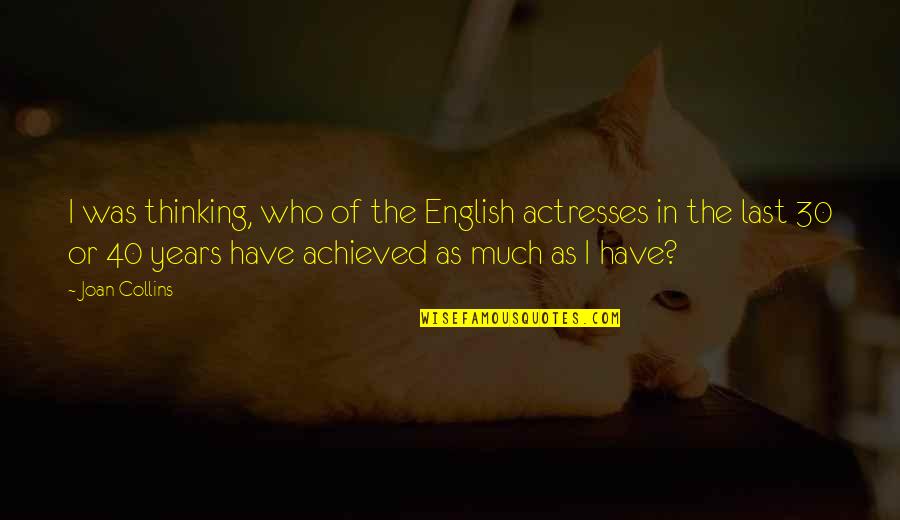 Fabisaa Quotes By Joan Collins: I was thinking, who of the English actresses Fabisaa Quotes By Joan Collins: I was thinking, who of the English actresses