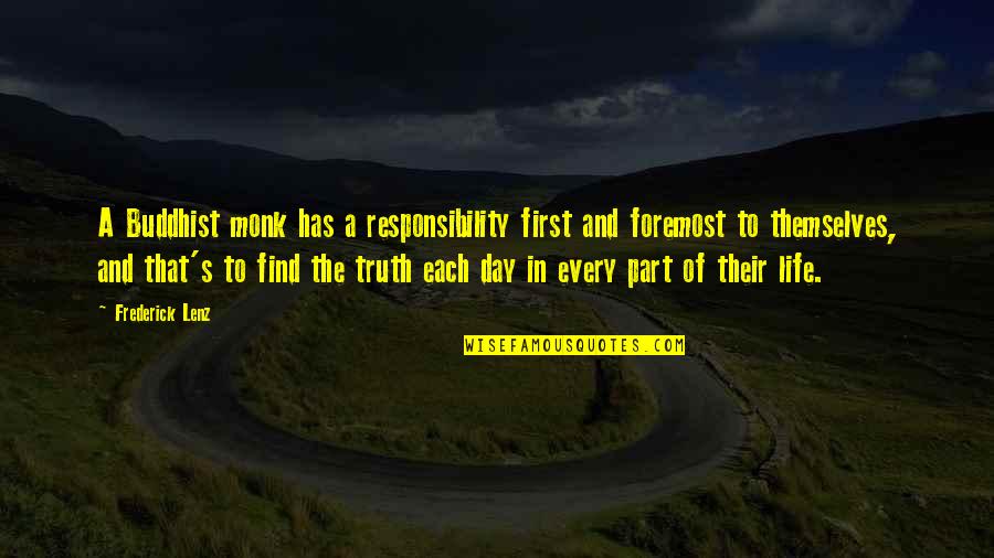 Fabled Quotes By Frederick Lenz: A Buddhist monk has a responsibility first and Fabled Quotes By Frederick Lenz: A Buddhist monk has a responsibility first and