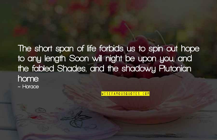 Fabled Quotes By Horace: The short span of life forbids us to Fabled Quotes By Horace: The short span of life forbids us to