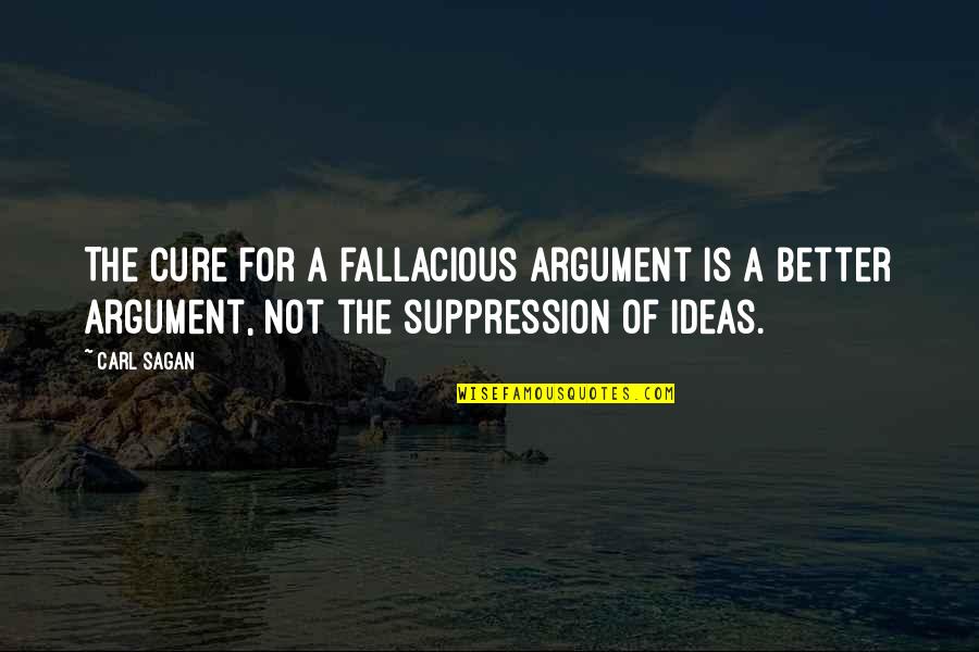 Fabola Tile Quotes By Carl Sagan: The cure for a fallacious argument is a