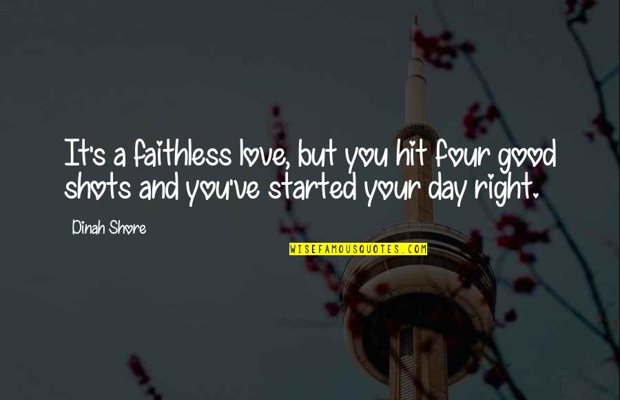 Fabola Tile Quotes By Dinah Shore: It's a faithless love, but you hit four