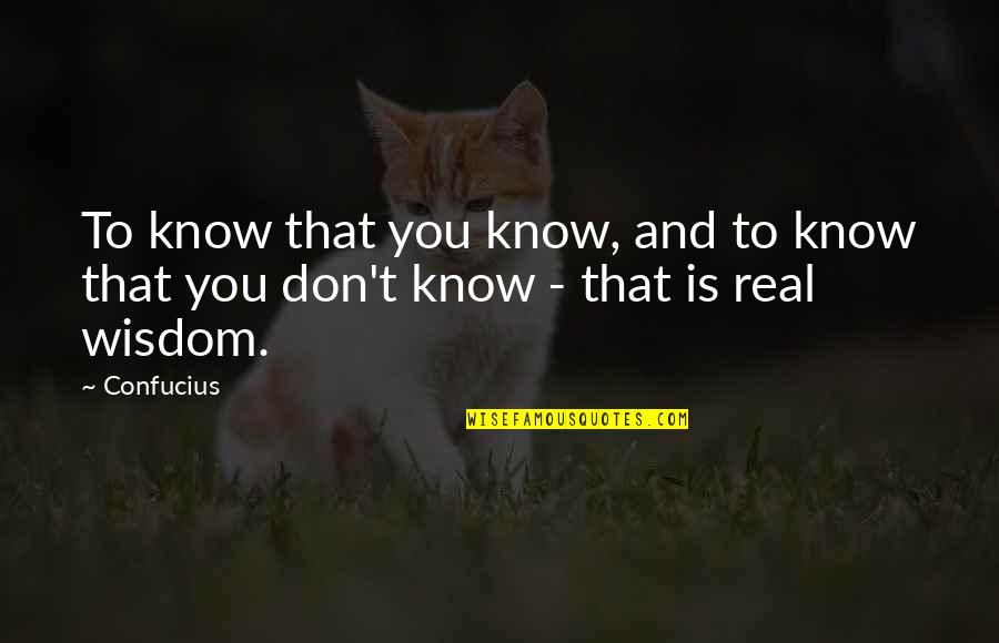 Fabre Quotes By Confucius: To know that you know, and to know