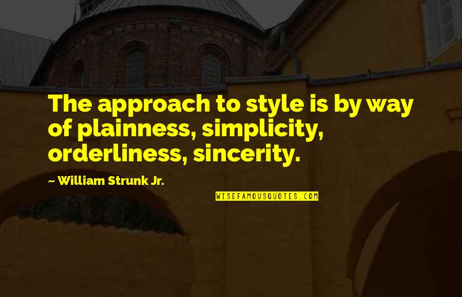 Fabric And Sewing Quotes By William Strunk Jr.: The approach to style is by way of