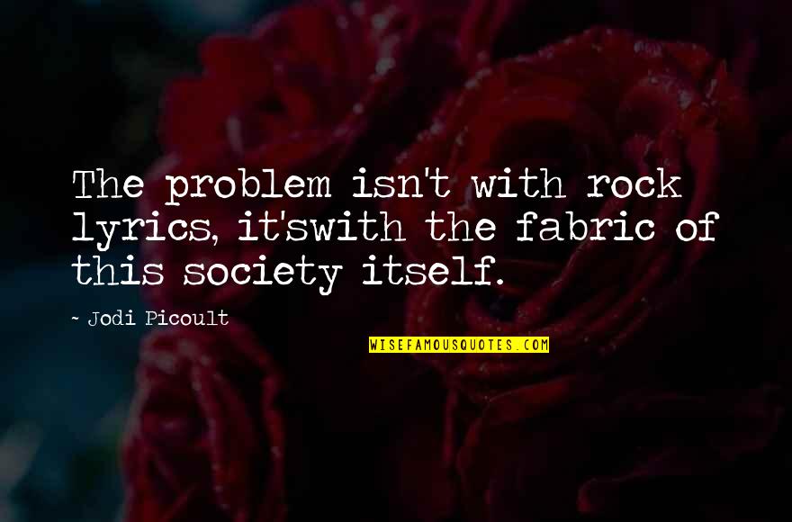 Fabric With Quotes By Jodi Picoult: The problem isn't with rock lyrics, it'swith the